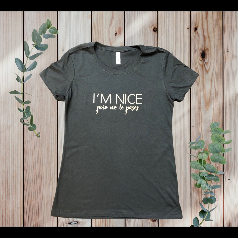 I’m Nice Pero No te Pases Shirt - Picture 2 of 2